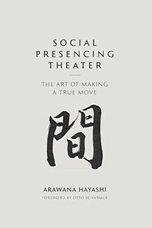 Social presencing theater the - presencing,